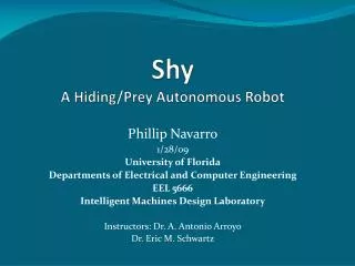 Shy A Hiding/Prey Autonomous Robot