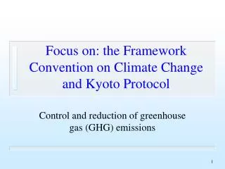 Focus on: the Framework Convention on Climate Change and Kyoto Protocol