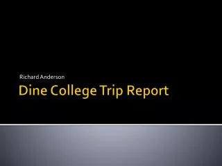 Dine College Trip Report