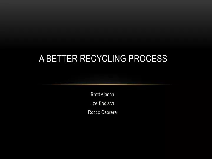 a better recycling process