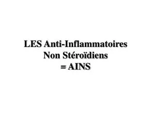 les anti inflammatoires non st ro diens ains