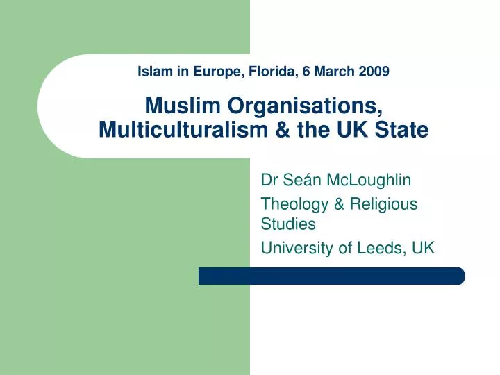 islam in europe florida 6 march 2009 muslim organisations multiculturalism the uk state