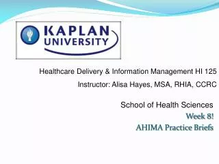 School of Health Sciences Week 8! AHIMA Practice Briefs