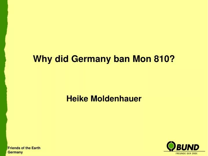 why did germany ban mon 810 heike moldenhauer