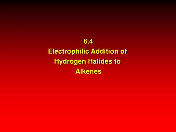 6 4 electrophilic addition of hydrogen halides to alkenes