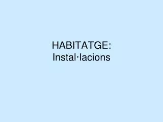 habitatge instal lacions