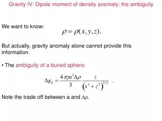 Gravity IV: Dipole moment of density anomaly: the ambiguity