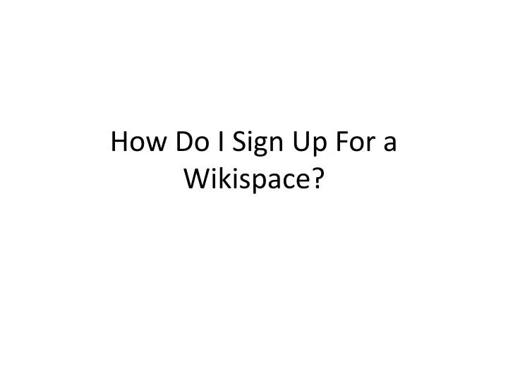 how do i sign up for a wikispace