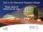 SJC’s On-Demand Dispatch Model