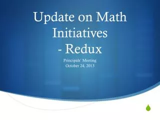 Update on Math Initiatives - Redux