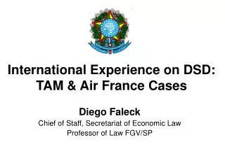 International Experience on DSD: TAM &amp; Air France Cases