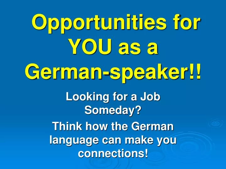 opportunities for you as a german speaker
