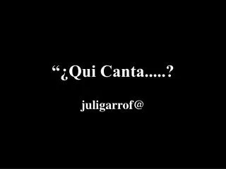 qui canta