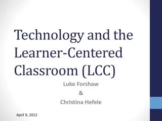 Technology and the Learner-Centered Classroom (LCC)