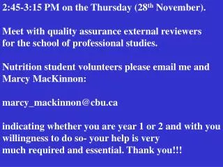 2:45-3:15 PM on the Thursday (28 th November). Meet with quality assurance external reviewers