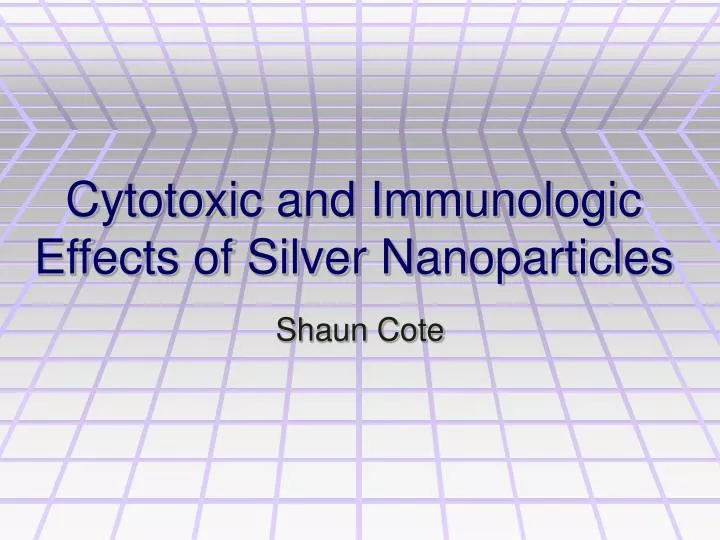 cytotoxic and immunologic effects of silver nanoparticles