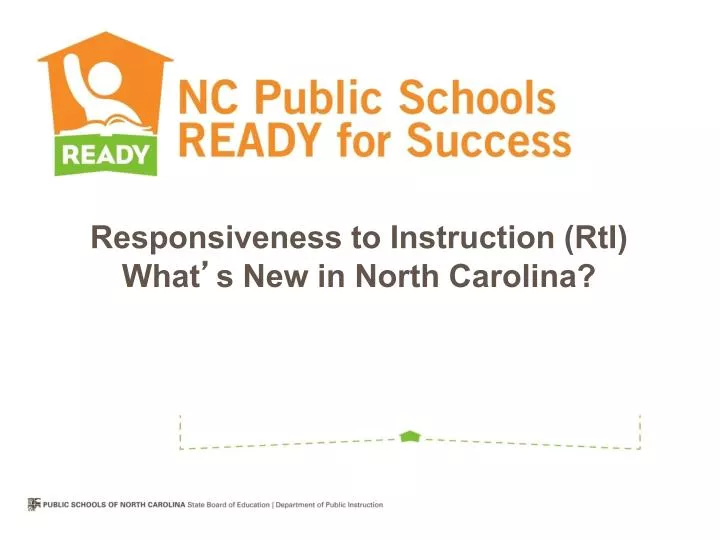 responsiveness to instruction rti what s new in north carolina