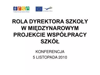 rola dyrektora szko y w mi dzynarowym projekcie wsp pracy szk