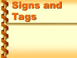 Signs and Tags