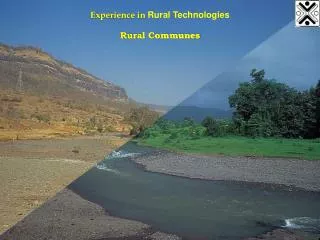 Experience in Rural Technologies Rural Communes