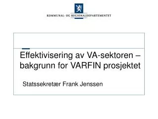 effektivisering av va sektoren bakgrunn for varfin prosjektet