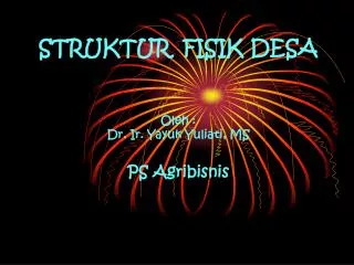 struktur fisik desa oleh dr ir yayuk yuliati ms ps agribisnis