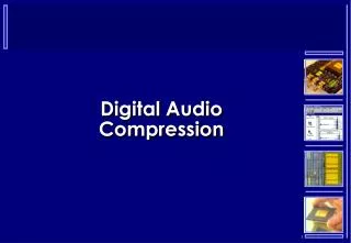 Digital Audio Compression