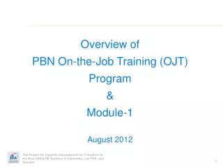 Overview of PBN On-the-Job Training (OJT) Program &amp; Module-1 August 2012