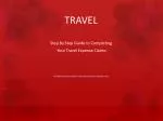 TRAVEL Step By Step Guide to Completing Your Travel Expense Claims - slide 1