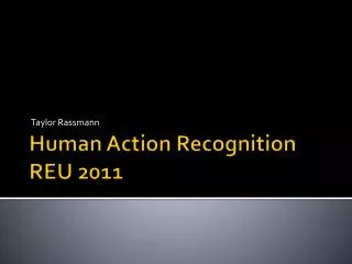 Human Action Recognition REU 2011