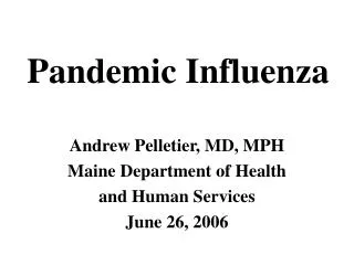 Andrew Pelletier, MD, MPH Maine Department of Health and Human Services June 26, 2006