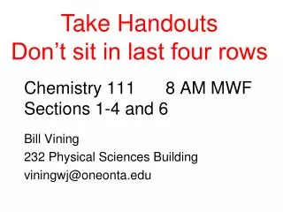 Chemistry 111		8 AM MWF Sections 1-4 and 6