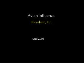 Avian Influenza Shoreland, Inc.