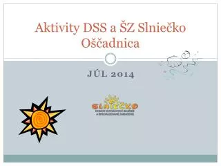 aktivity dss a z slnie ko o adnica