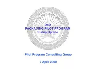DoD PACKAGING PILOT PROGRAM Status Update