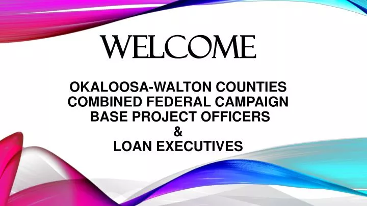 welcome okaloosa walton counties combined federal campaign base project officers loan executives