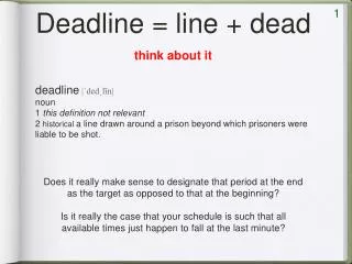 Deadline = line + dead