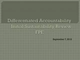 differentiated accountability initial sustainability review fpe