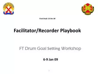 Final Draft : 22 Dec 08 Facilitator/Recorder Playbook