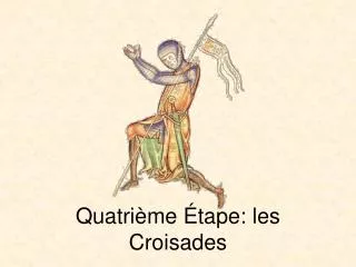 quatri me tape les croisades