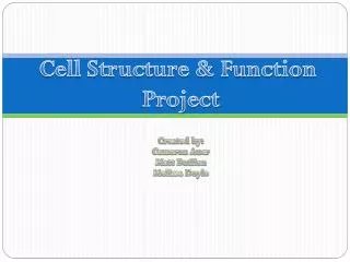 Cell Structure &amp; Function Project