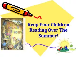 Keep Your Children Reading Over The Summer!
