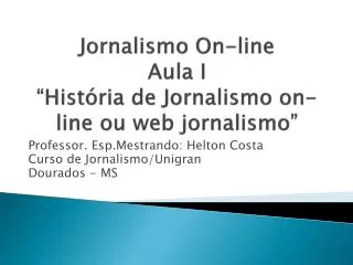 jornalismo on line aula i hist ria de jornalismo on line ou web jornalismo