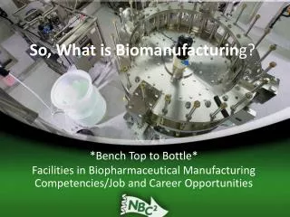 so what is biomanufacturin g
