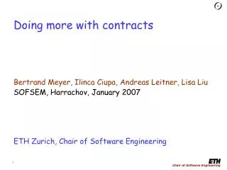 Doing more with contracts Bertrand Meyer, Ilinca Ciupa, Andreas Leitner, Lisa Liu
