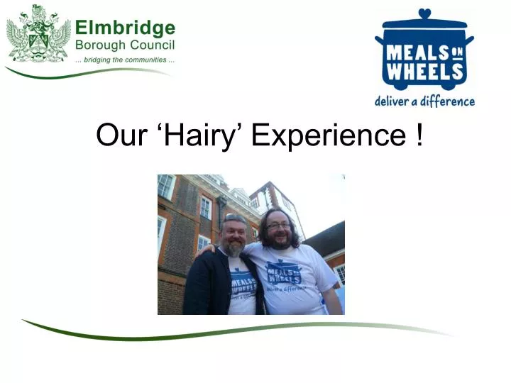 our hairy experience
