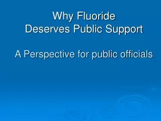 Why Fluoride Deserves Public Support A Perspective for public officials