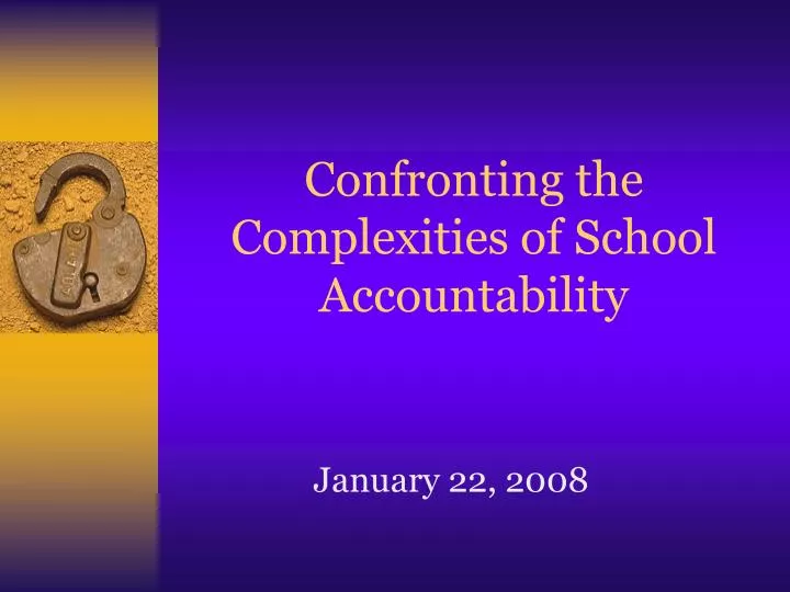 confronting the complexities of school accountability