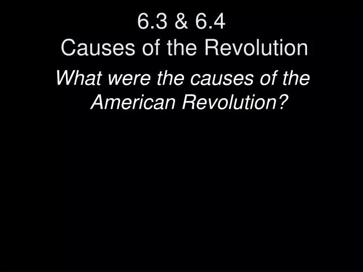 6 3 6 4 causes of the revolution
