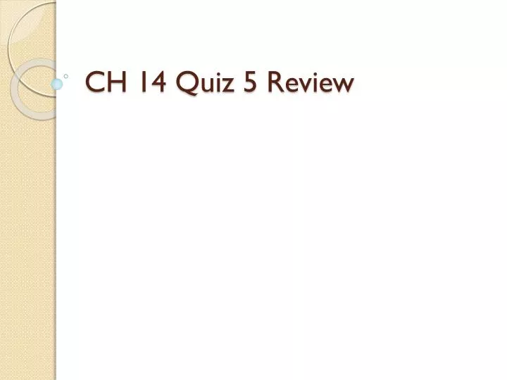 ch 14 quiz 5 review